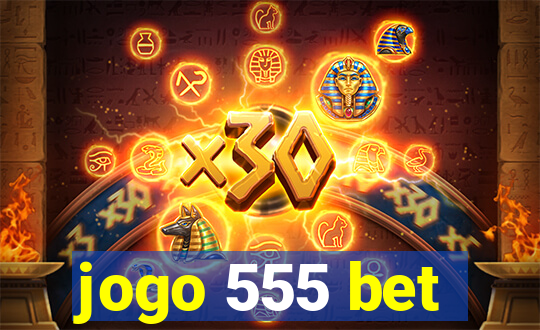 jogo 555 bet